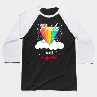 Pride not prejudice. Baseball T-Shirt